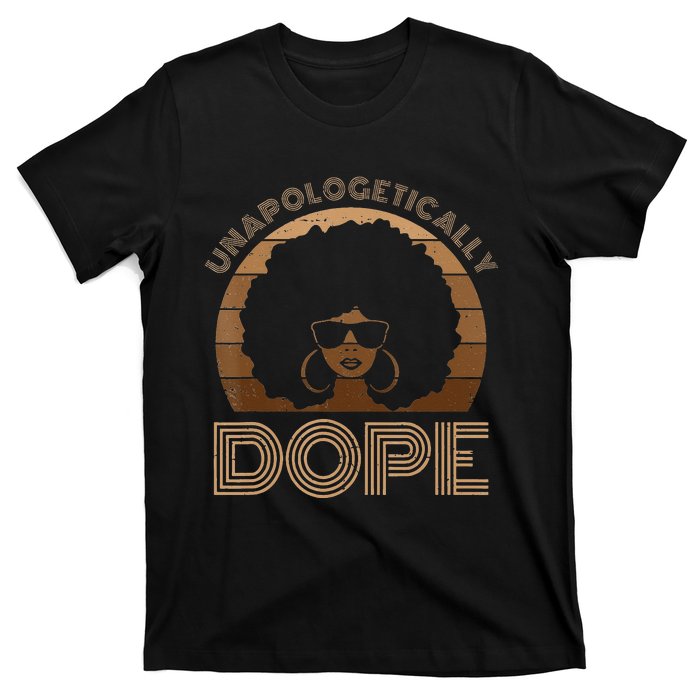 Unapologetically Dope Melanin Afro Queen Black History Month T-Shirt