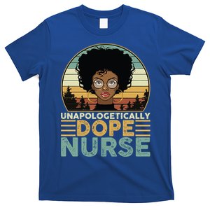 Unapologetically Dope Nurse For Black Nurse Mom Grandma Gift T-Shirt