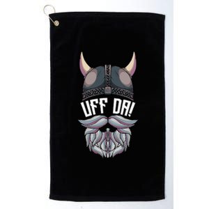 Uff Da Norwegian Quote Scandinavian Viking Helmet Beard Man Platinum Collection Golf Towel