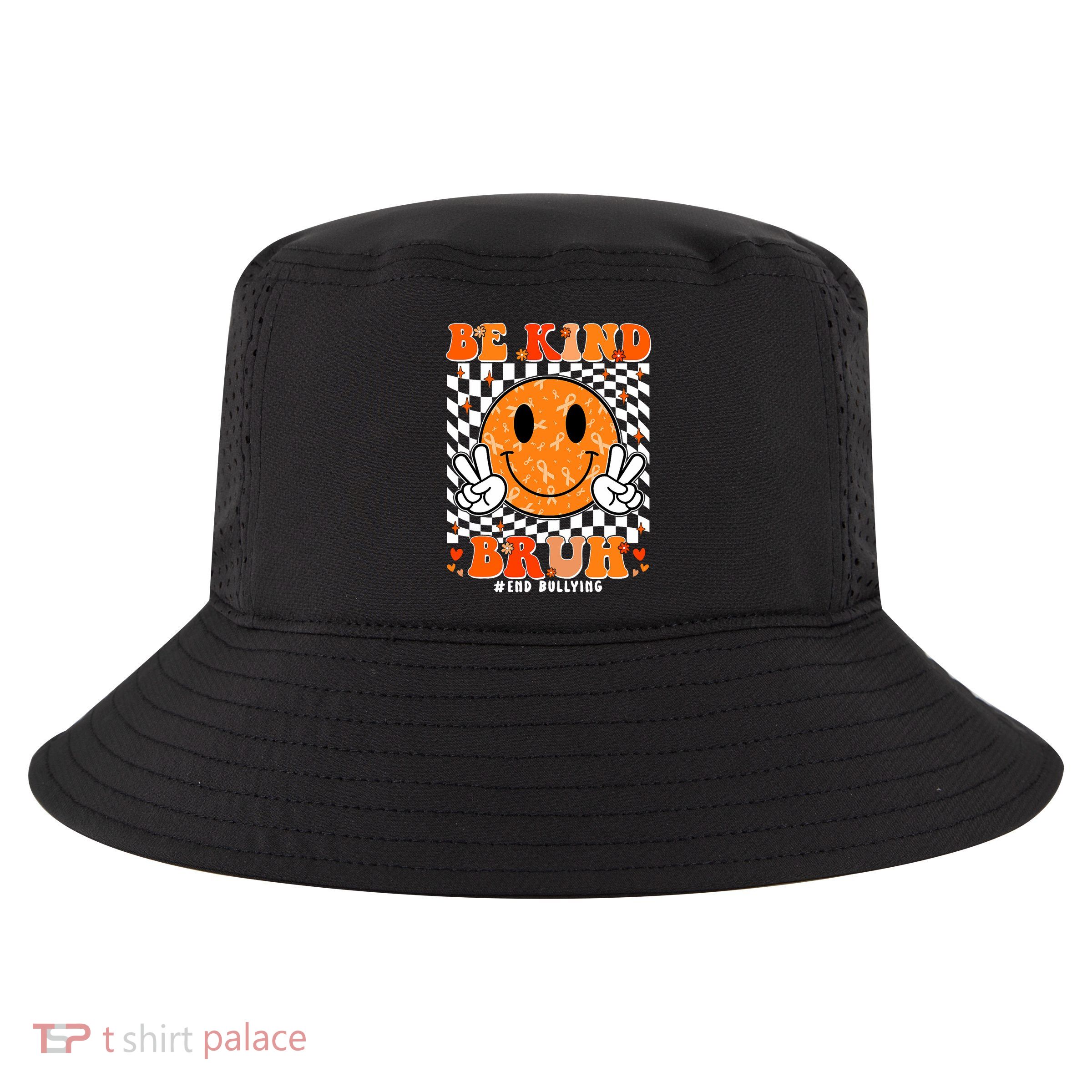 Unity Day Orange Anti Bullying Be Kind Bruh Kindness Cool Comfort Performance Bucket Hat