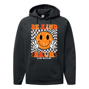 Unity Day Orange Anti Bullying Be Kind Bruh Kindness Performance Fleece Hoodie