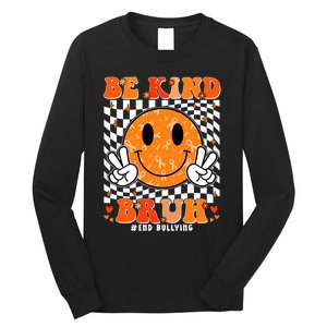 Unity Day Orange Anti Bullying Be Kind Bruh Kindness Long Sleeve Shirt