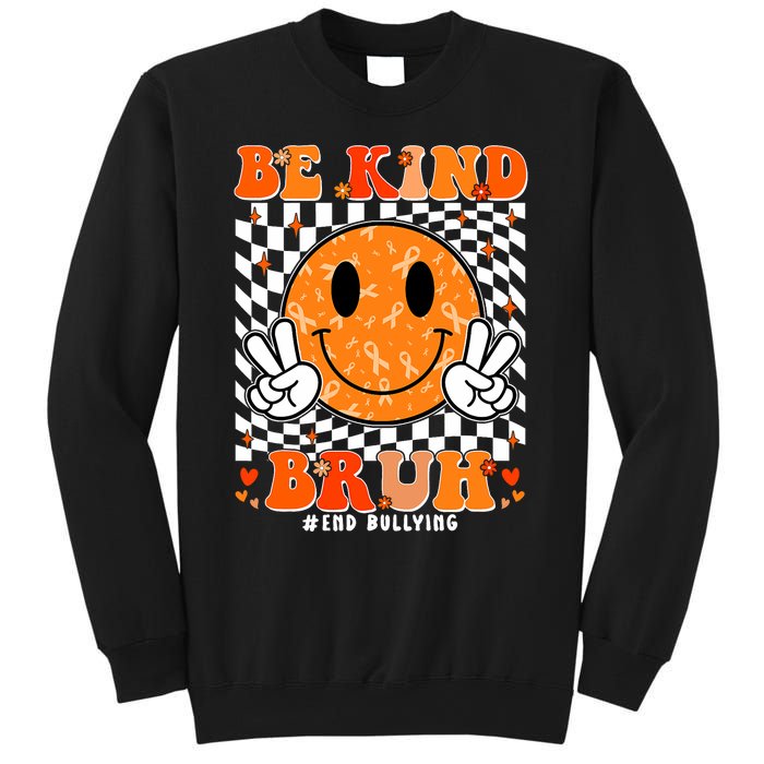 Unity Day Orange Anti Bullying Be Kind Bruh Kindness Sweatshirt