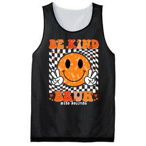 Unity Day Orange Anti Bullying Be Kind Bruh Kindness Mesh Reversible Basketball Jersey Tank