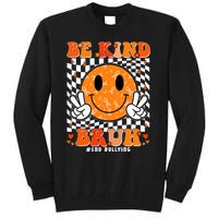 Unity Day Orange Anti Bullying Be Kind Bruh Kindness Tall Sweatshirt