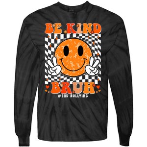 Unity Day Orange Anti Bullying Be Kind Bruh Kindness Tie-Dye Long Sleeve Shirt