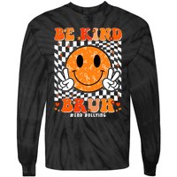 Unity Day Orange Anti Bullying Be Kind Bruh Kindness Tie-Dye Long Sleeve Shirt