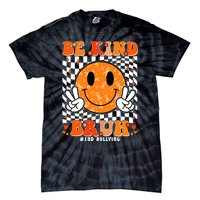 Unity Day Orange Anti Bullying Be Kind Bruh Kindness Tie-Dye T-Shirt