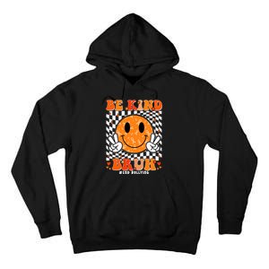 Unity Day Orange Anti Bullying Be Kind Bruh Kindness Tall Hoodie