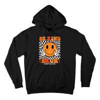 Unity Day Orange Anti Bullying Be Kind Bruh Kindness Tall Hoodie