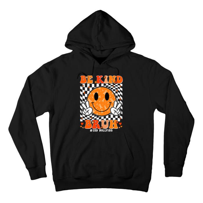 Unity Day Orange Anti Bullying Be Kind Bruh Kindness Tall Hoodie