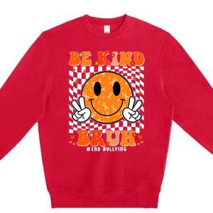 Unity Day Orange Anti Bullying Be Kind Bruh Kindness Premium Crewneck Sweatshirt