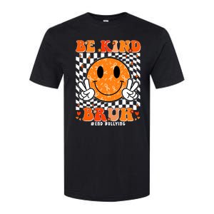 Unity Day Orange Anti Bullying Be Kind Bruh Kindness Softstyle CVC T-Shirt