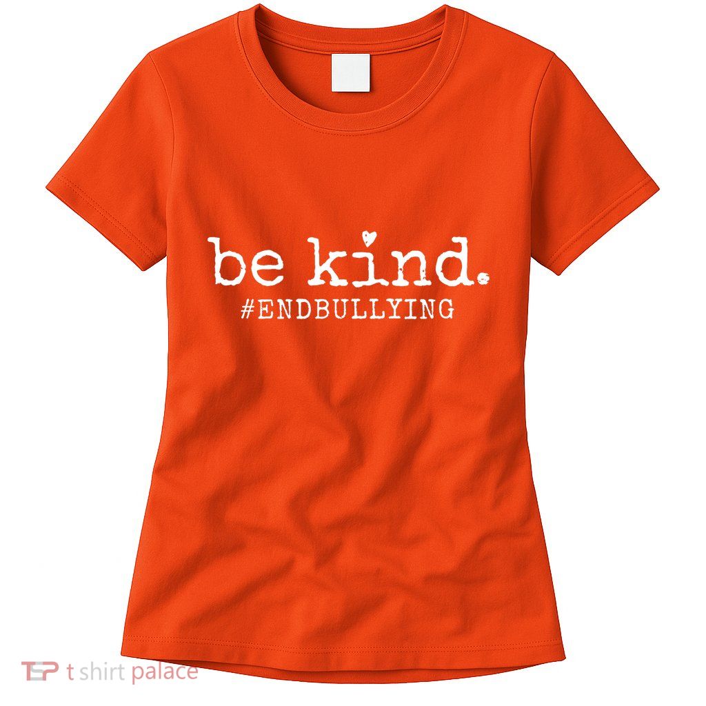Unity Day Orange Be Kind Anti Bullying Womens T-Shirt