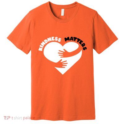 Unity Day Orange Anti Bullying Kindness Matters Premium T-Shirt