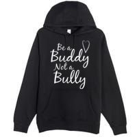 UNITY DAY Orange Be A Buddy Not A Bully Anti Bullying Premium Pullover Hoodie