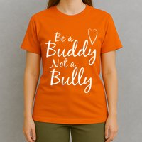 UNITY DAY Orange Be A Buddy Not A Bully Anti Bullying T-Shirt