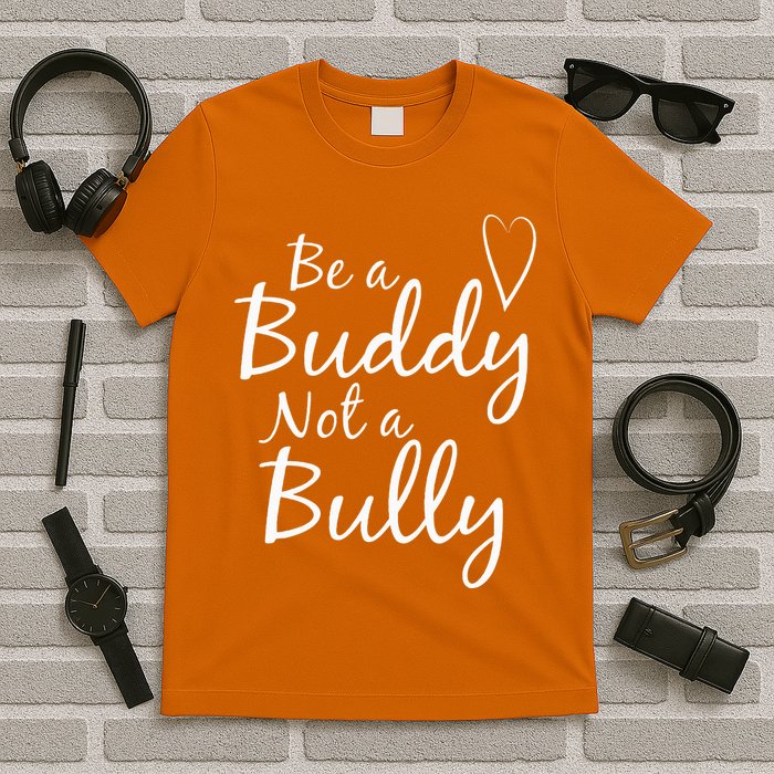 UNITY DAY Orange Be A Buddy Not A Bully Anti Bullying T-Shirt