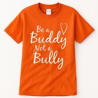 UNITY DAY Orange Be A Buddy Not A Bully Anti Bullying Tall T-Shirt