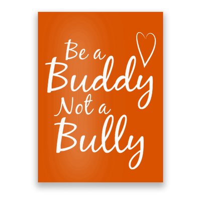 UNITY DAY Orange Be A Buddy Not A Bully Anti Bullying Poster