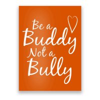 UNITY DAY Orange Be A Buddy Not A Bully Anti Bullying Poster