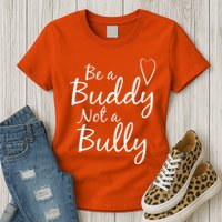 UNITY DAY Orange Be A Buddy Not A Bully Anti Bullying Womens T-Shirt