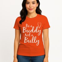 UNITY DAY Orange Be A Buddy Not A Bully Anti Bullying Womens T-Shirt