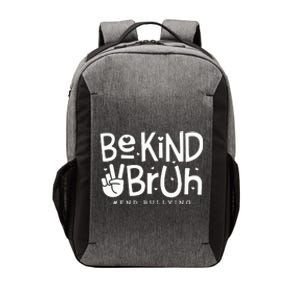 Unity Day Orange Anti Bullying Be Kind Bruh Kindness Vector Backpack