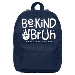 Unity Day Orange Anti Bullying Be Kind Bruh Kindness 16 in Basic Backpack