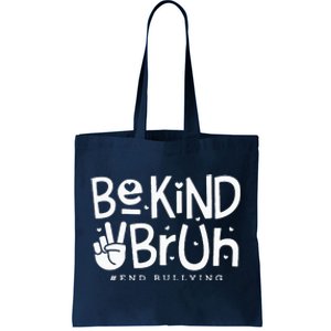 Unity Day Orange Anti Bullying Be Kind Bruh Kindness Tote Bag