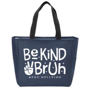 Unity Day Orange Anti Bullying Be Kind Bruh Kindness Zip Tote Bag