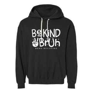 Unity Day Orange Anti Bullying Be Kind Bruh Kindness Garment-Dyed Fleece Hoodie