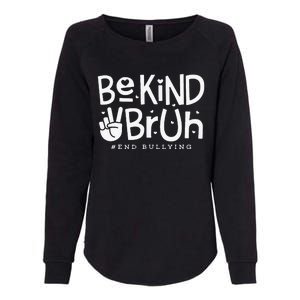 Unity Day Orange Anti Bullying Be Kind Bruh Kindness Womens California Wash Sweatshirt