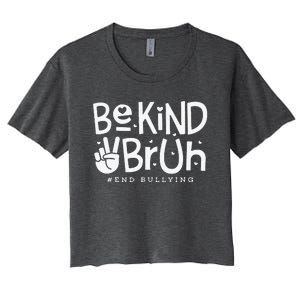 Unity Day Orange Anti Bullying Be Kind Bruh Kindness Women's Crop Top Tee