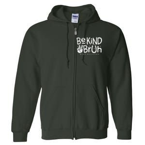 Unity Day Orange Anti Bullying Be Kind Bruh Kindness Full Zip Hoodie