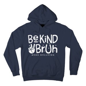 Unity Day Orange Anti Bullying Be Kind Bruh Kindness Hoodie