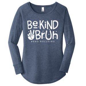 Unity Day Orange Anti Bullying Be Kind Bruh Kindness Women's Perfect Tri Tunic Long Sleeve Shirt