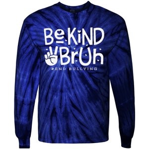 Unity Day Orange Anti Bullying Be Kind Bruh Kindness Tie-Dye Long Sleeve Shirt