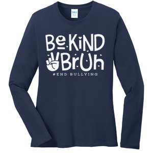 Unity Day Orange Anti Bullying Be Kind Bruh Kindness Ladies Long Sleeve Shirt