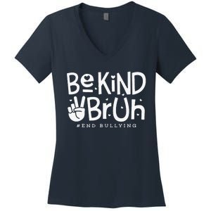 Unity Day Orange Anti Bullying Be Kind Bruh Kindness Women's V-Neck T-Shirt