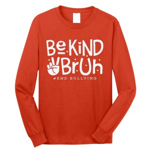 Unity Day Orange Anti Bullying Be Kind Bruh Kindness Long Sleeve Shirt