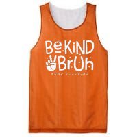 Unity Day Orange Anti Bullying Be Kind Bruh Kindness Mesh Reversible Basketball Jersey Tank