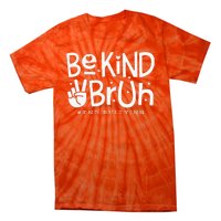 Unity Day Orange Anti Bullying Be Kind Bruh Kindness Tie-Dye T-Shirt