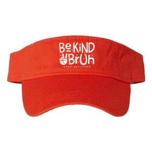 Unity Day Orange Anti Bullying Be Kind Bruh Kindness Valucap Bio-Washed Visor