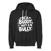 Unity Day Orange Anti Bullying Be A Buddy Not A Bully Garment-Dyed Fleece Hoodie