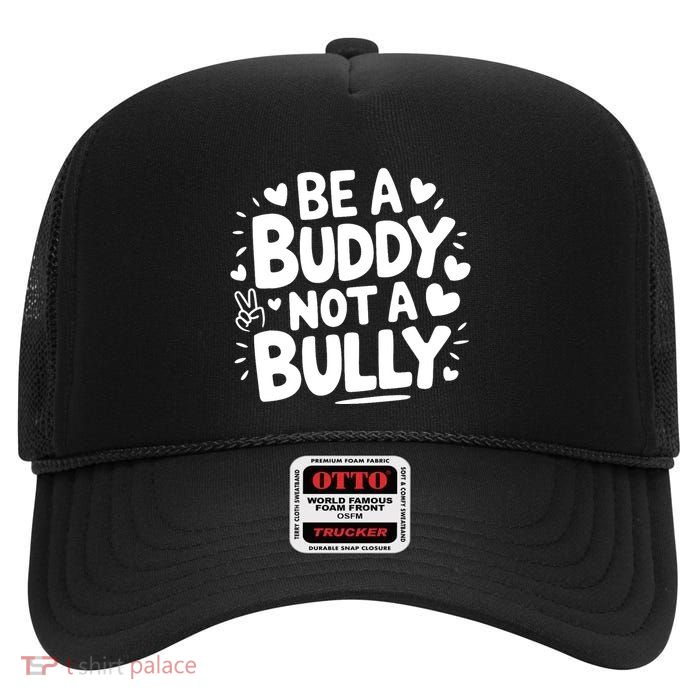 Unity Day Orange Anti Bullying Be A Buddy Not A Bully High Crown Mesh Back Trucker Hat