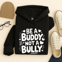 Unity Day Orange Anti Bullying Be A Buddy Not A Bully Hoodie