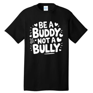 Unity Day Orange Anti Bullying Be A Buddy Not A Bully Tall T-Shirt