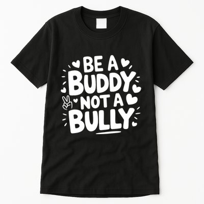 Unity Day Orange Anti Bullying Be A Buddy Not A Bully Tall T-Shirt
