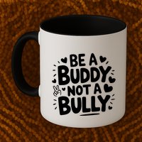Unity Day Orange Anti Bullying Be A Buddy Not A Bully Mug